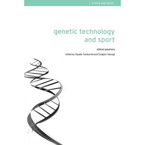 Ethics and Sport Genetic Technology and Sport: Ethical Questions, (Paperback)