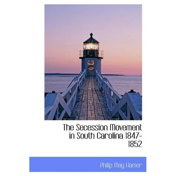 The Secession Movement in South Carolina 1847-1852 (Hardcover)
