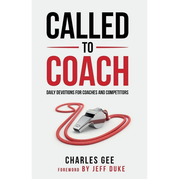 Called to Coach: Daily Devotions for Coaches and Competitors, (Paperback)