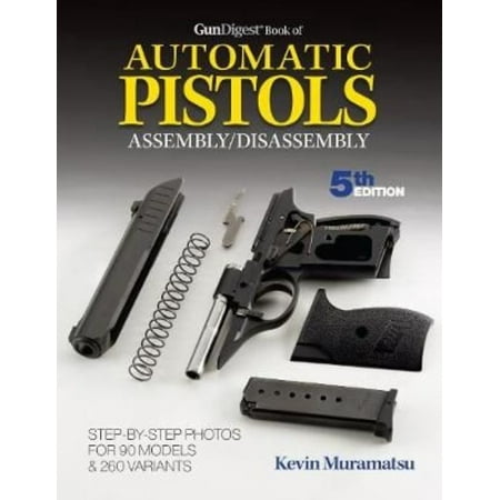 Gun Digest Book of Automatic Pistols Assembly/Disassembly