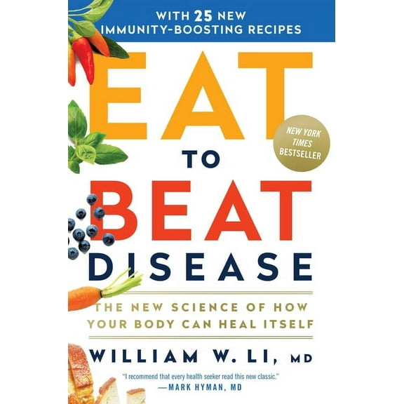 Eat to Beat Disease : The New Science of How Your Body Can Heal Itself