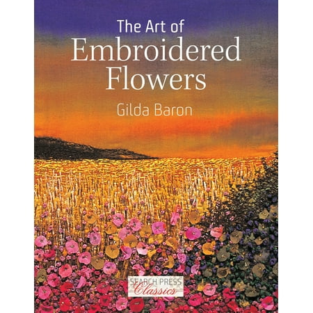 ISBN 9781782215226 product image for Search Press Classics: The Art of Embroidered Flowers (Paperback) | upcitemdb.com