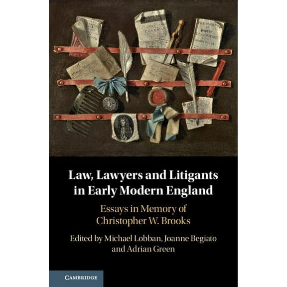 Law, Lawyers and Litigants in Early Modern England, (Hardcover)