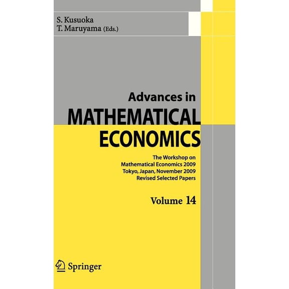 Advances in Mathematical Economics Advances in Mathematical Economics, Volume 14: The Workshop on Mathematical Economics 2009 Tokyo, Japan, November 2009, , Book 14, (Hardcover)