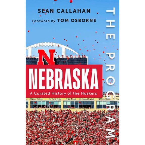 The Program: Nebraska: A Curated History of the Cornhuskers