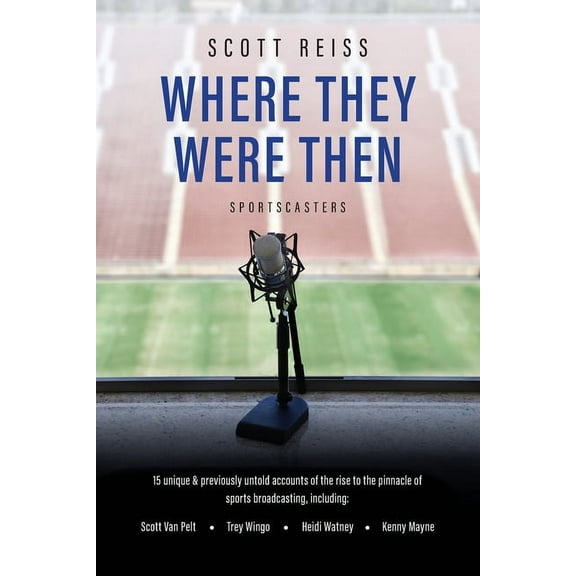 Where They Were Then: Sportscasters, (Paperback)