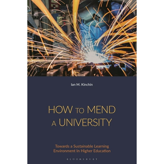 How to Mend a University: Towards a Sustainable Learning Environment in Higher Education, (Hardcover)