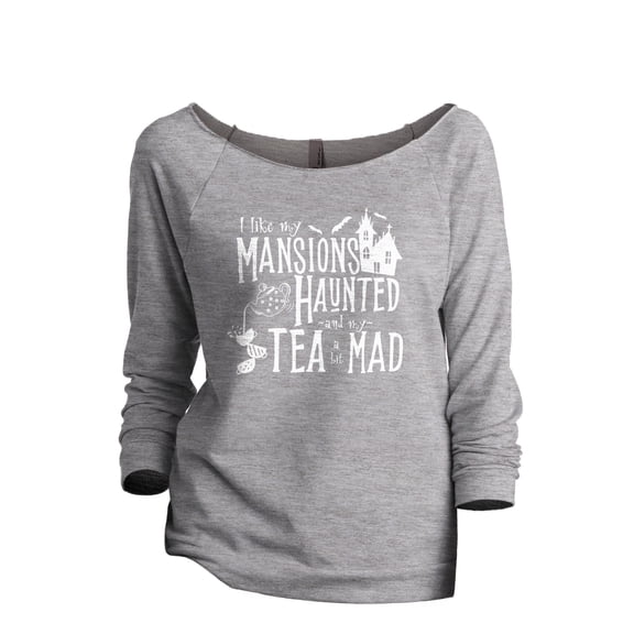I Like My Mansions Haunted And My Tea A Bit Mad Women's Fashion Slouchy 3/4 Sleeves Raglan Lightweight Sweatshirt Sport Grey