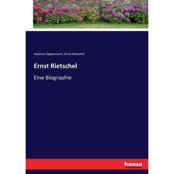 Ernst Rietschel : Eine Biographie (Paperback)