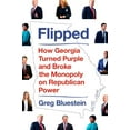 thumbnail image 1 of Pre-Owned Flipped: How Georgia Turned Purple and Broke the Monopoly on Republican Power (Hardcover) 0593489152 9780593489154, 1 of 1