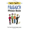 thumbnail image 1 of Pre-Owned Way-Cool French Phrase Book: The French That Kids Really Speak (Way-Cool Phrase Books) Paperback, 1 of 1