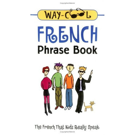 Pre-Owned Way-Cool French Phrase Book: The French That Kids Really Speak (Way-Cool Phrase Books) Paperback