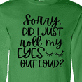 thumbnail image 4 of Inktastic Humor Sorry Did I Just Roll My Eyes Out Loud Long Sleeve T-Shirt, 4 of 5