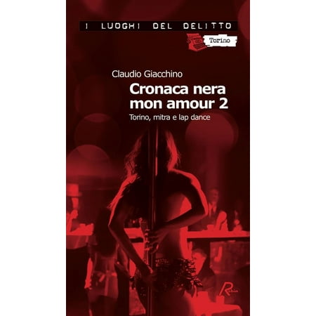 Cronaca nera mon amour 2. Torino, mitra e lap dance - (Best Lesbian Lap Dance)