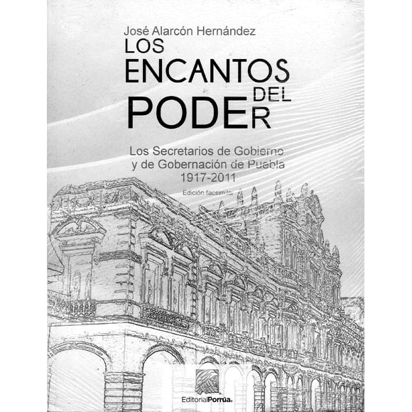 LOS ENCANTOS DEL PODER PORRUA JOSE ALARCON HERNANDEZ