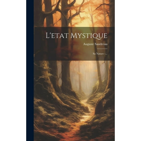 L'etat Mystique: Sa Nature -... (Hardcover)