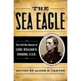thumbnail image 1 of Pre-Owned Sea Eagle: The Civil War Memoir of LCdr. William B. Cushing, U.S.N. (Hardcover) by Alden R Carter, 1 of 1