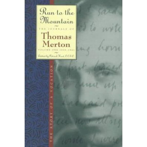 Pre-Owned Run to the Mountain: The Story of a Vocationthe Journal of Thomas Merton, Volume 1: 1939-1941 (Paperback) 0060654759 9780060654757