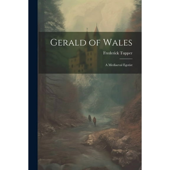 Gerald of Wales; a Mediaeval Egotist (Paperback)