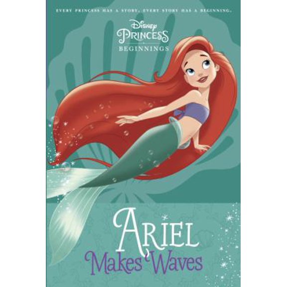 Pre-Owned Disney Princess Beginnings: Ariel Makes Waves (Disney Princess) (Paperback) 0736437339 9780736437332