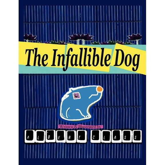 The Infallible Dog, (Paperback)