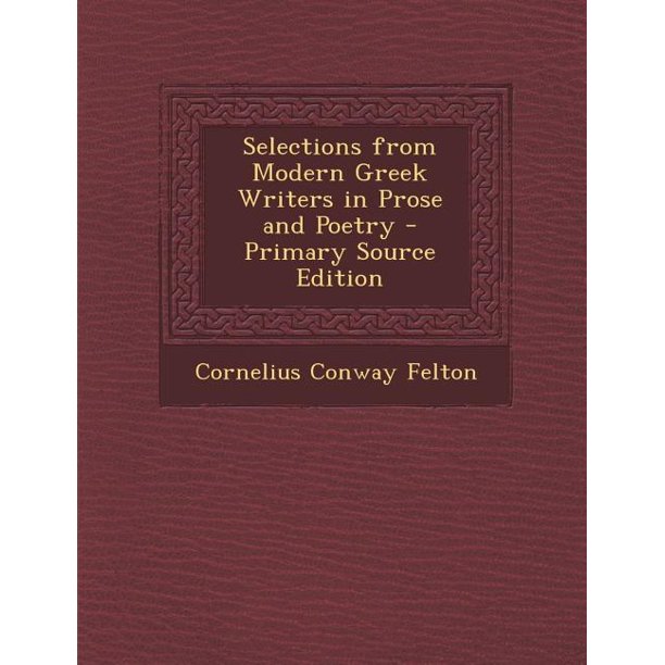 Selections from Modern Greek Writers in Prose and Poetry Primary
