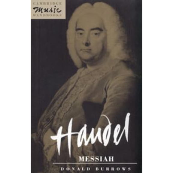 Pre-Owned Handel: Messiah (Cambridge Music Handbooks) (Hardcover) 0521374790 9780521374798
