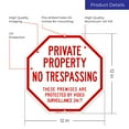 thumbnail image 3 of Private Property No Trespassing Protected by Video Surveillance Sign, 12x12 Aluminum, 3 of 8