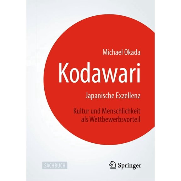 Kodawari: Japanische Exzellenz - Kultur Und Menschlichkeit ALS Wettbewerbsvorteil, (Hardcover)