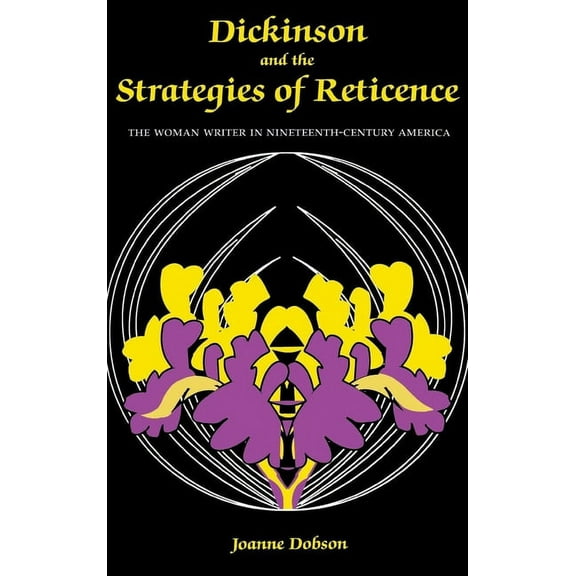 Dickinson and the Strategies of Reticence, (Hardcover)