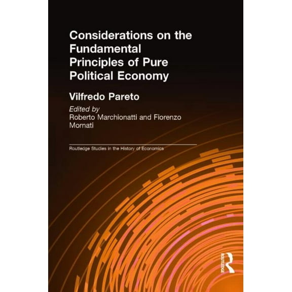 Routledge Studies in the History of Econ Considerations on the Fundamental Principles of Pure Political Economy, Book 87, (Hardcover)
