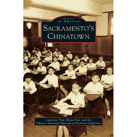 Sacramento's Chinatown, (Hardcover)