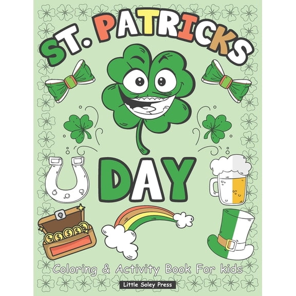 St. Patrick's Day Coloring and Activity Book for Kids: Mazes, Coloring, Word Search, and More All St. patricks Character, (Paperback)