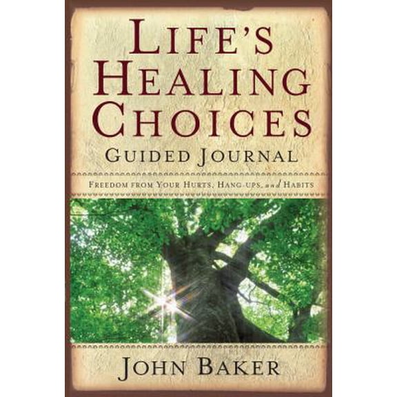 Pre-Owned Life's Healing Choices Guided Journal: Freedom from Your Hurts, Hang-Ups, and Habits (Hardcover) 1416554688 9781416554684