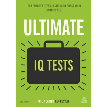 Ultimate IQ Tests : 1000 Practice Test Questions to Boost Your