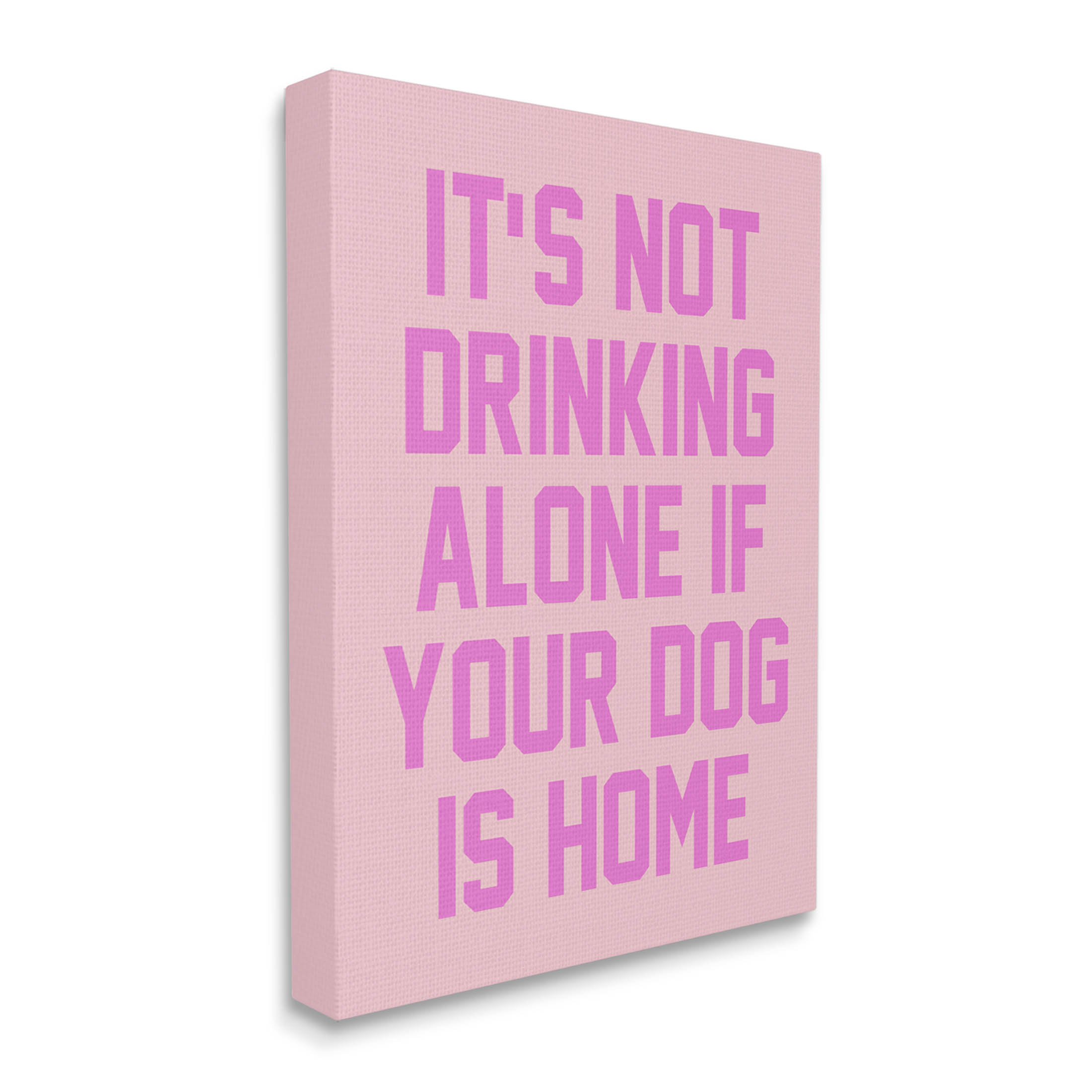 Not Drinking Alone If Dog Is Home Phrase Typography Graphic Art Gallery Wrapped Canvas Print Wall Art