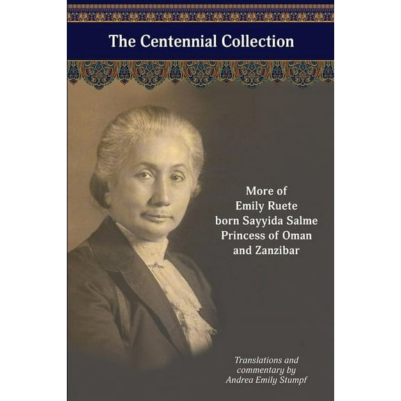 The Centennial Collection: More of Emily Ruete, born Sayyida Salme, Princess of Oman and Zanzibar, (Paperback)