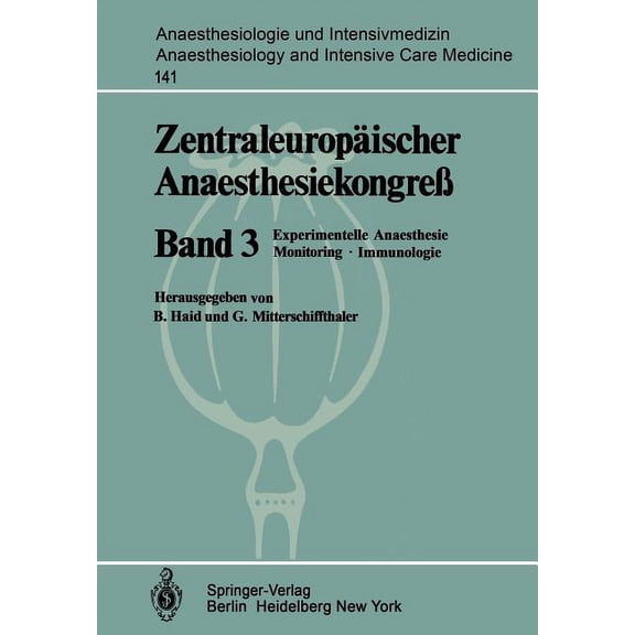 Anaesthesiologie Und Intensivmedizin Ana ZentraleuropÃ¤ischer AnaesthesiekongreÃ: Experimentelle Anaesthesie Monitoring-Immunologie, Book 141, (Paperback)
