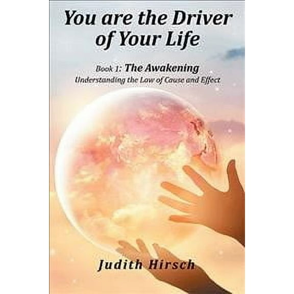 You Are the Driver of Your Life: Book 1: the Awakening (Paperback)
