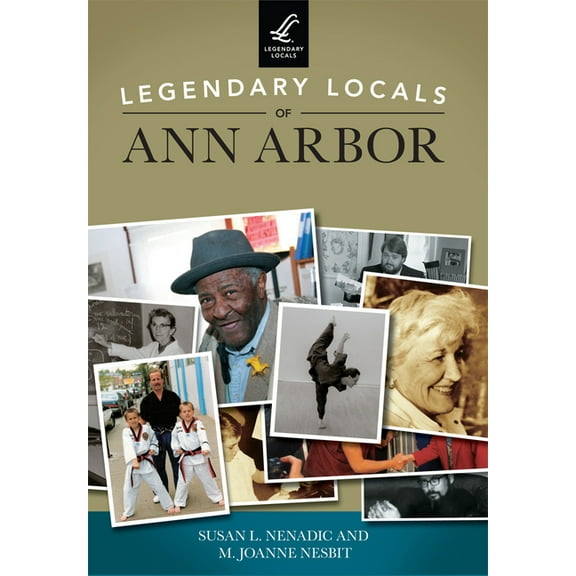 Legendary Locals Legendary Locals of Ann Arbor, (Paperback)