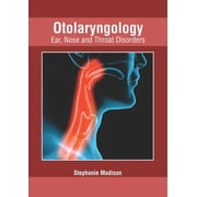 Otolaryngology: Ear, Nose and Throat Disorders, (Hardcover)