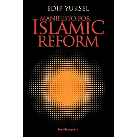 Manifesto for Islamic Reform -- Edip Yuksel