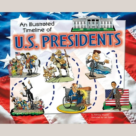 Illustrated Timeline of U.S. Presidents, An -