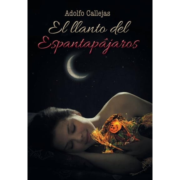 El Llanto del Espantapájaros (Hardcover)