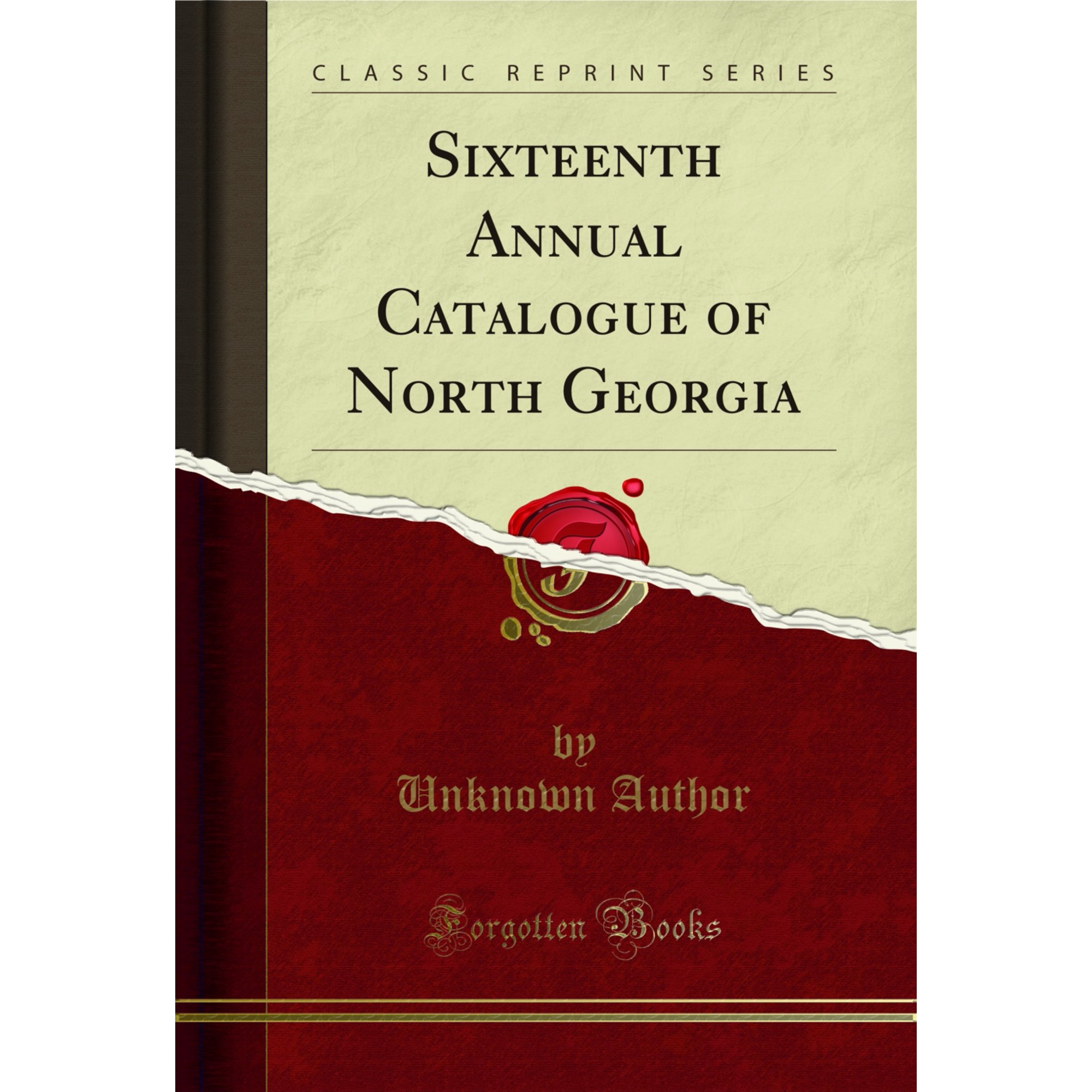 Sixteenth Annual Catalogue of North Georgia (Classic Reprint)