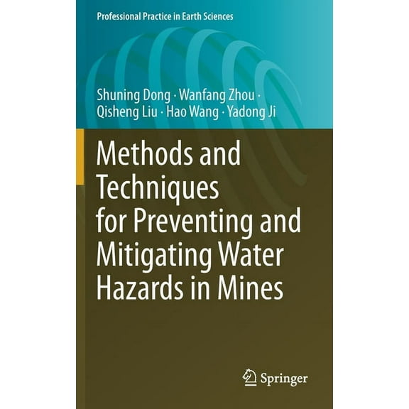 Professional Practice in Earth Sciences Methods and Techniques for Preventing and Mitigating Water Hazards in Mines, (Hardcover)