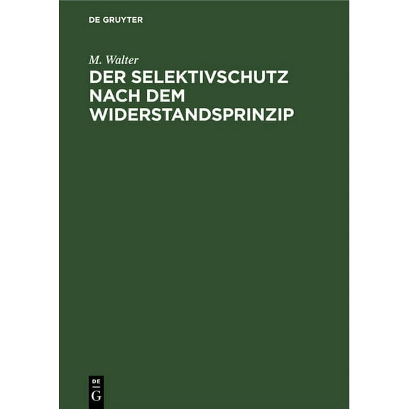 Der Selektivschutz nach dem Widerstandsprinzip, (Hardcover)