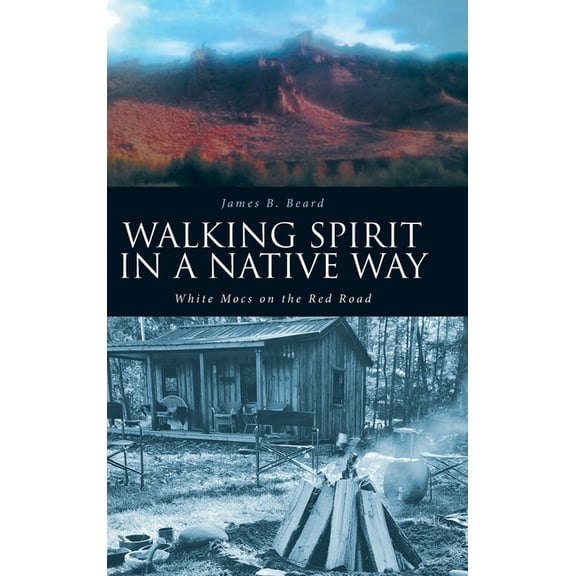 Walking Spirit in a Native Way: White Mocs on the Red Road, (Hardcover)