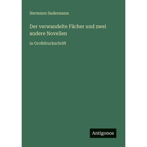 Der verwandelte Fächer und zwei andere Novellen: in Großdruckschrift, (Paperback)