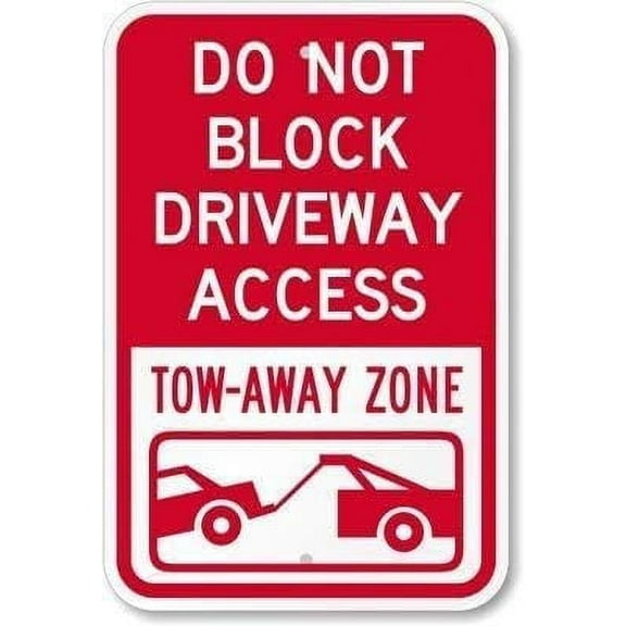 New Metal Sign Aluminum Sign Do Not Block Driveway Access Tow Away Zone Sign for Outdoor & Indoor